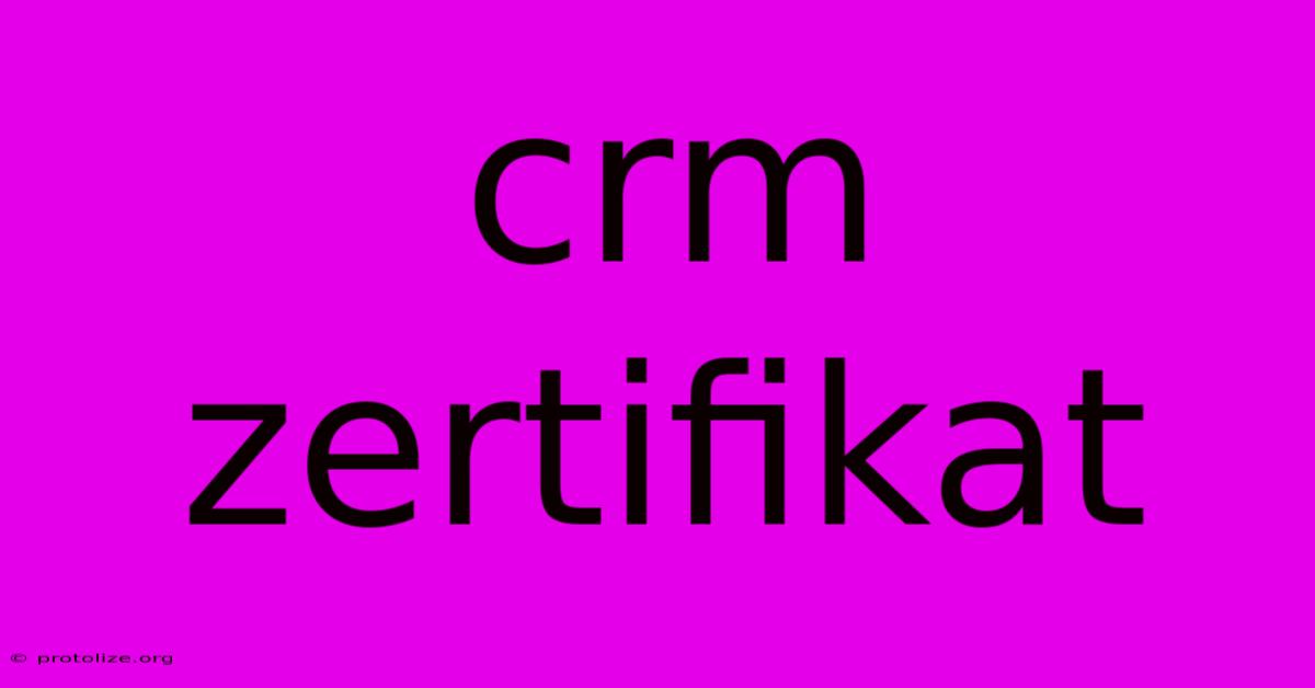 Crm Zertifikat Crm Zertifikat