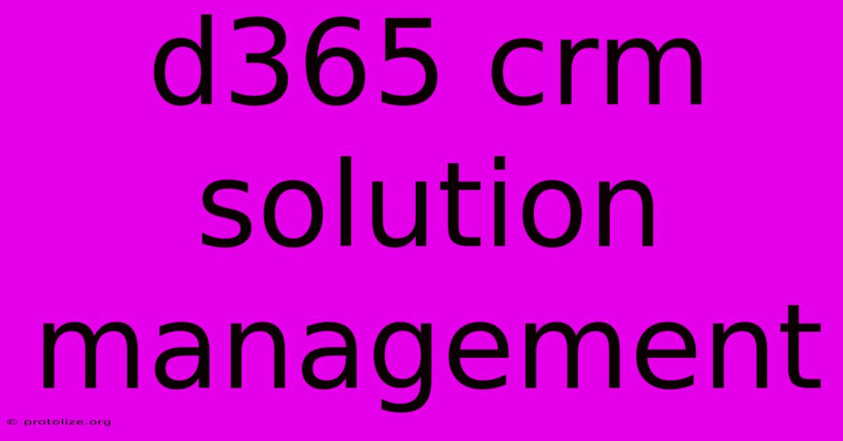 D365 Crm Solution Management