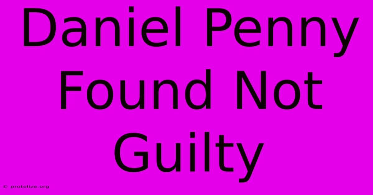 Daniel Penny Found Not Guilty