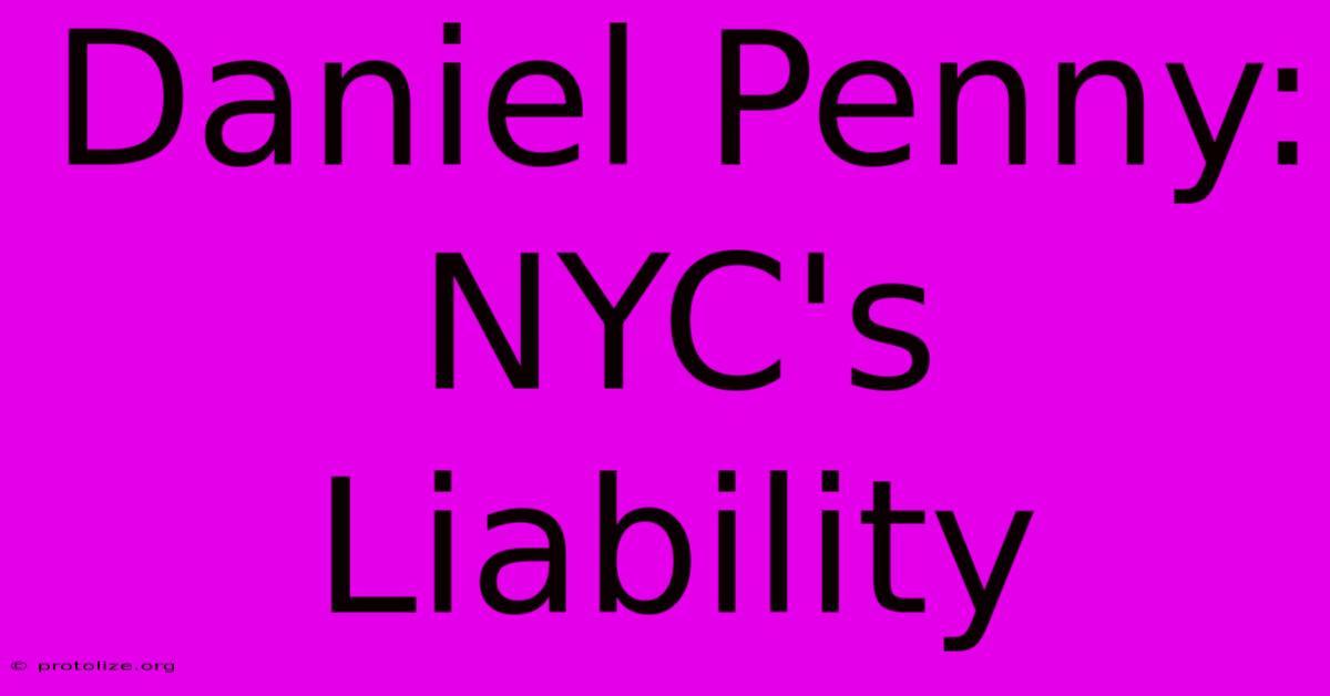 Daniel Penny: NYC's Liability