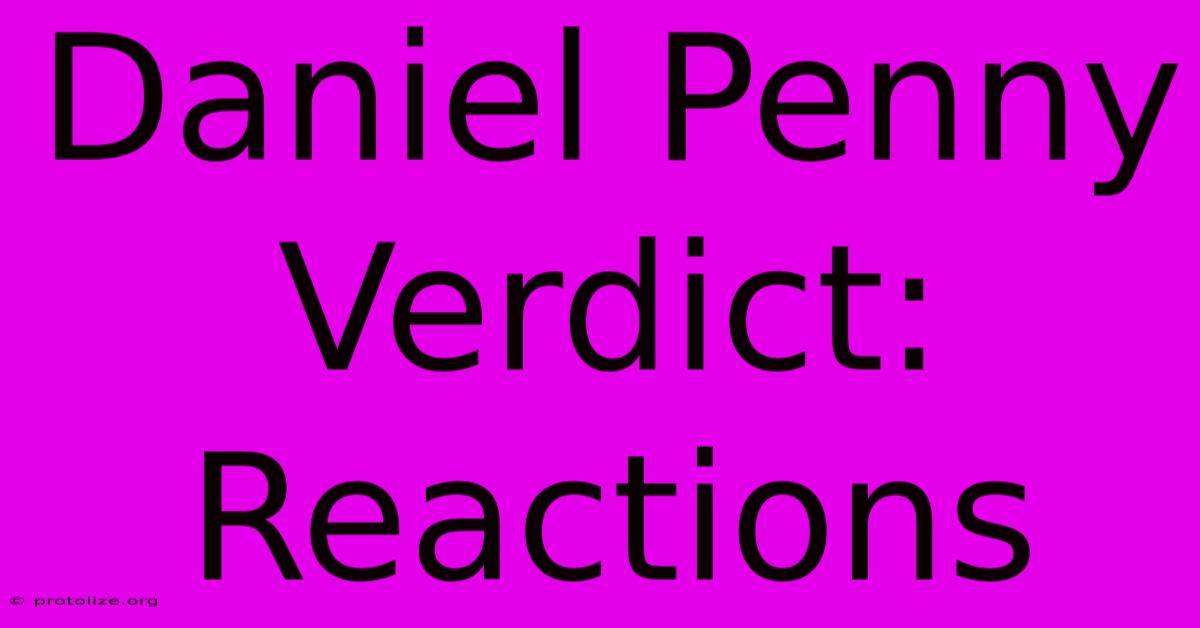 Daniel Penny Verdict: Reactions