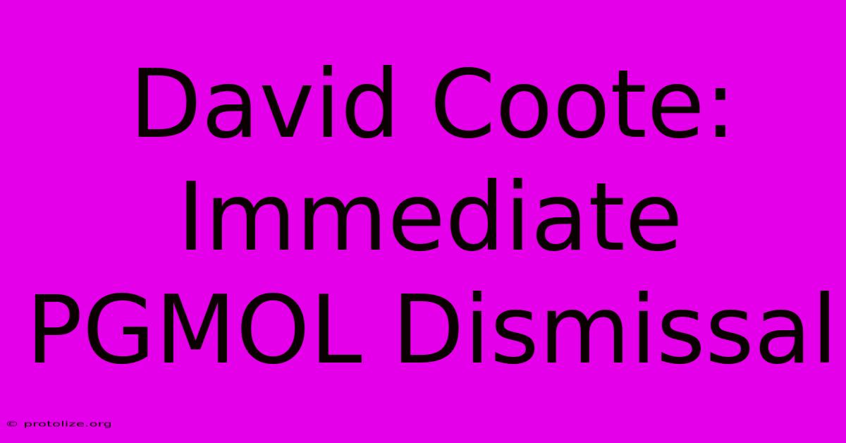 David Coote: Immediate PGMOL Dismissal