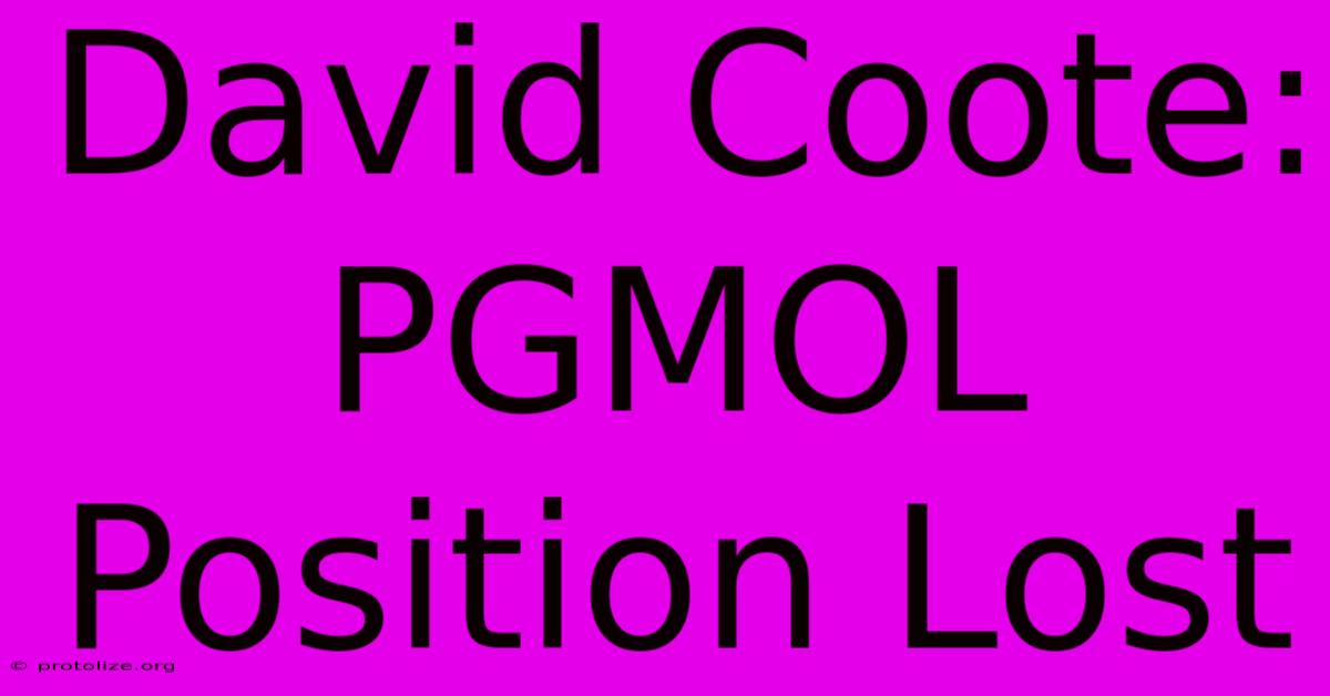 David Coote: PGMOL Position Lost