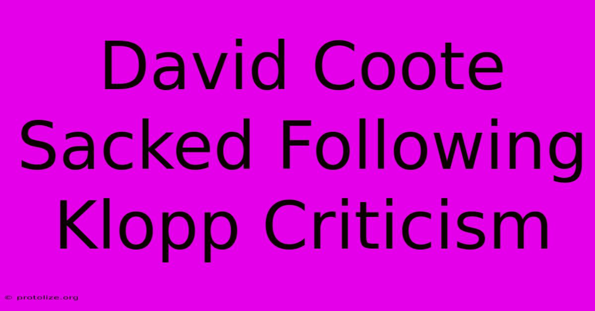 David Coote Sacked Following Klopp Criticism