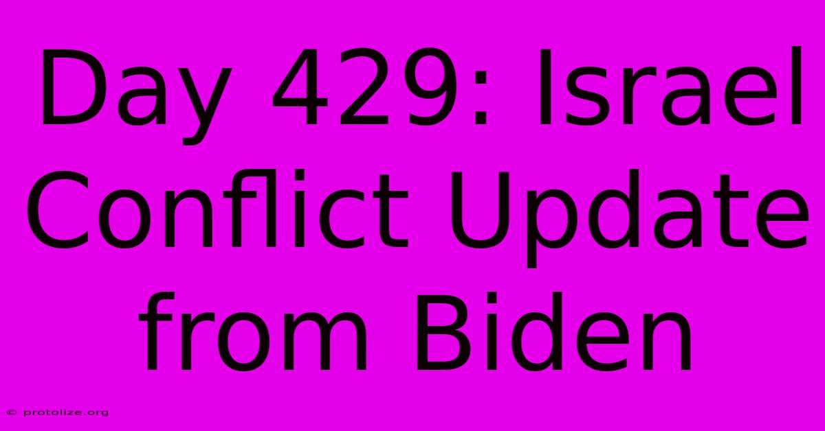 Day 429: Israel Conflict Update From Biden