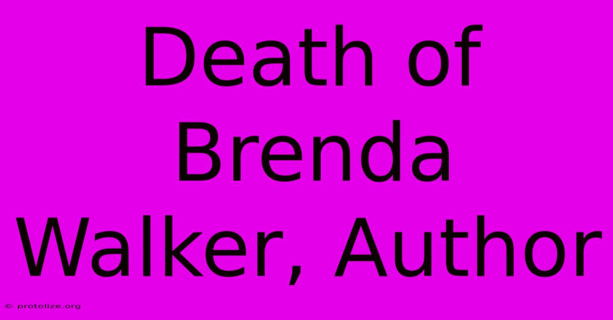 Death Of Brenda Walker, Author Death Of Brenda Walker, Author