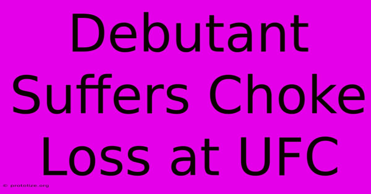 Debutant Suffers Choke Loss At UFC Debutant Suffers Choke Loss At UFC