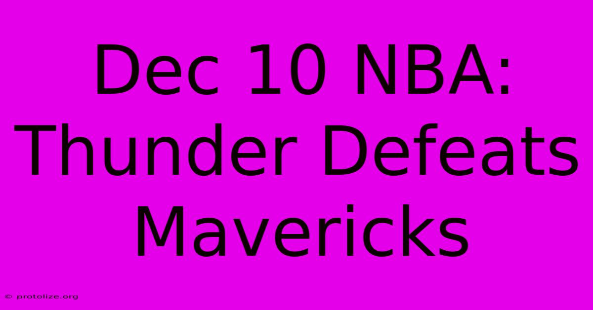 Dec 10 NBA: Thunder Defeats Mavericks Dec 10 NBA: Thunder Defeats Mavericks
