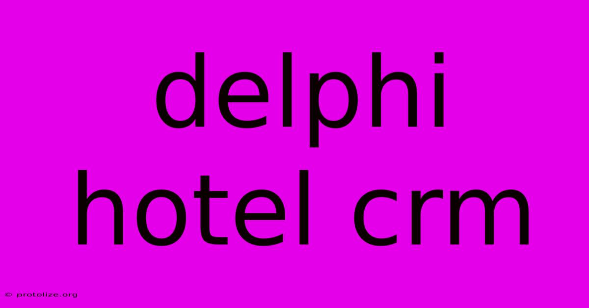 Delphi Hotel Crm