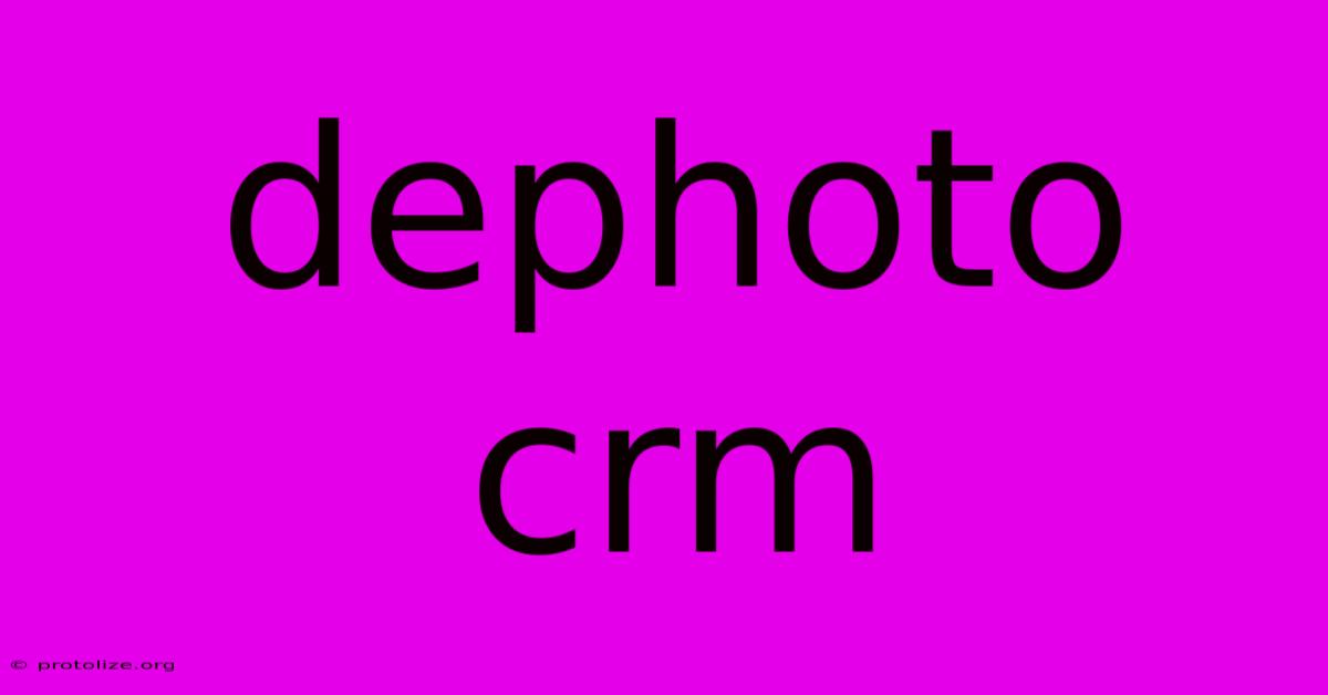 Dephoto Crm