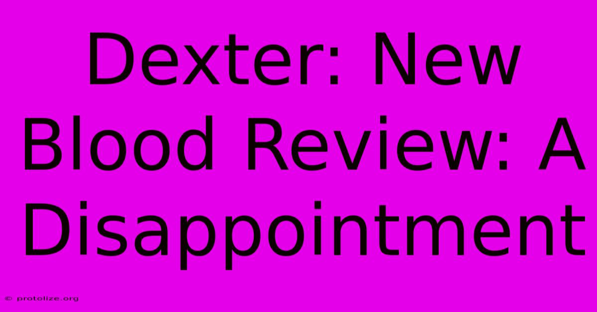 Dexter: New Blood Review: A Disappointment Dexter: New Blood Review: A Disappointment