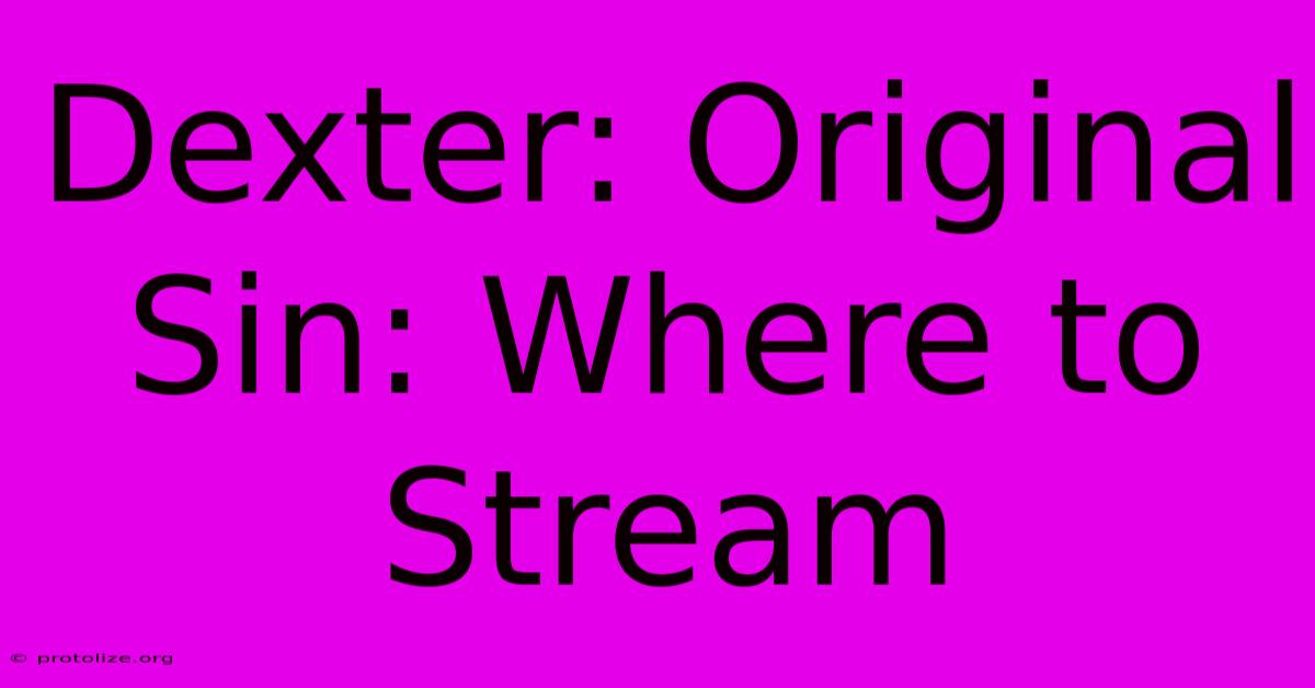 Dexter: Original Sin: Where To Stream