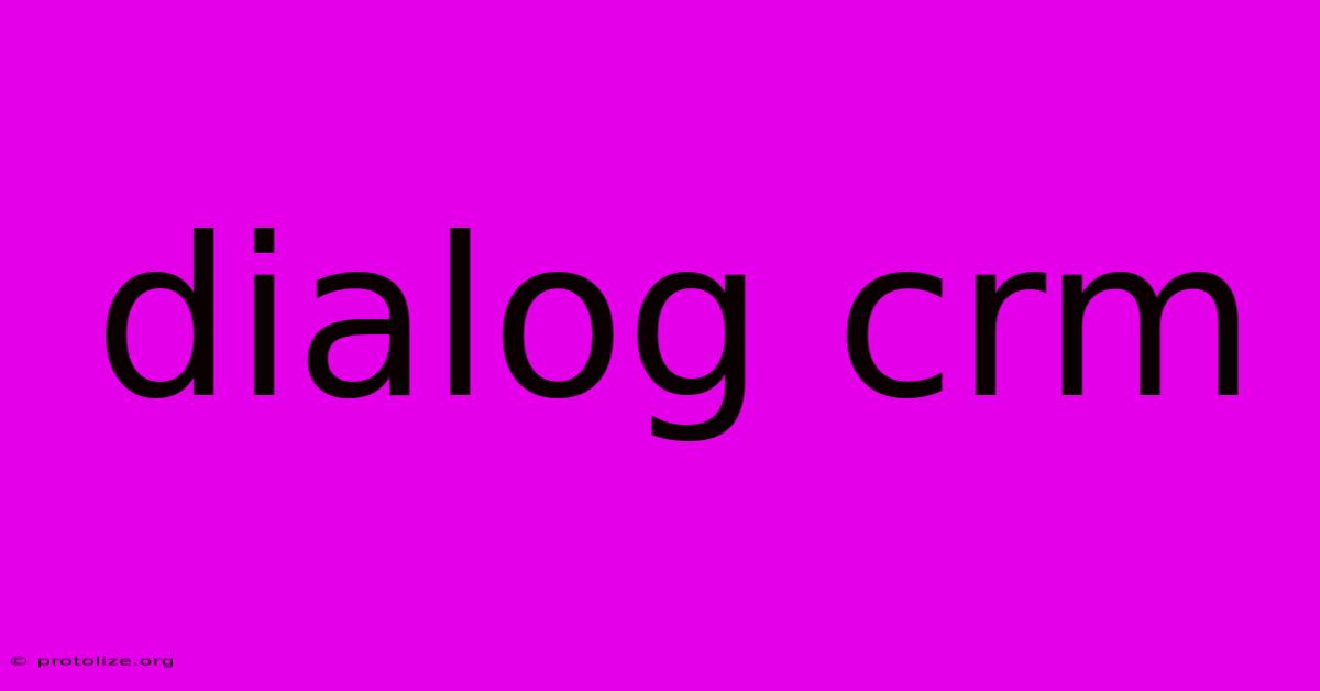 Dialog Crm Dialog Crm