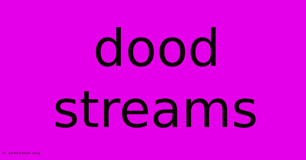 Dood Streams