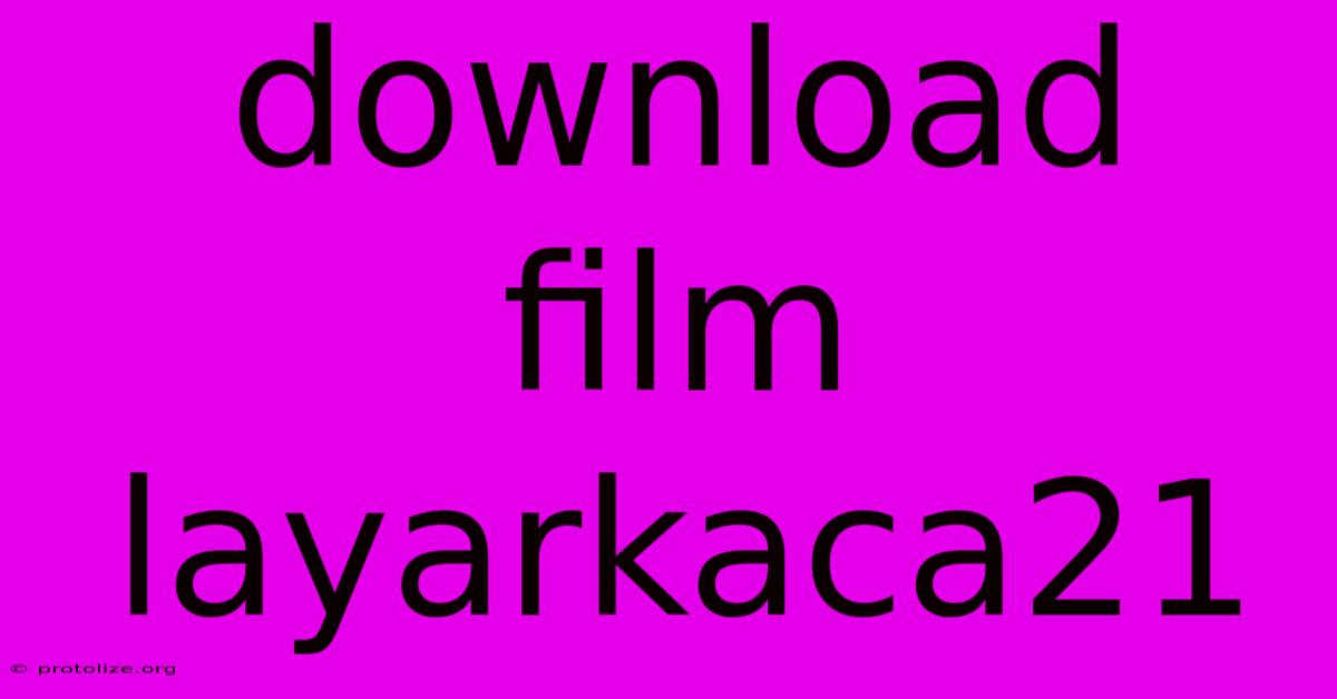 Download Film Layarkaca21