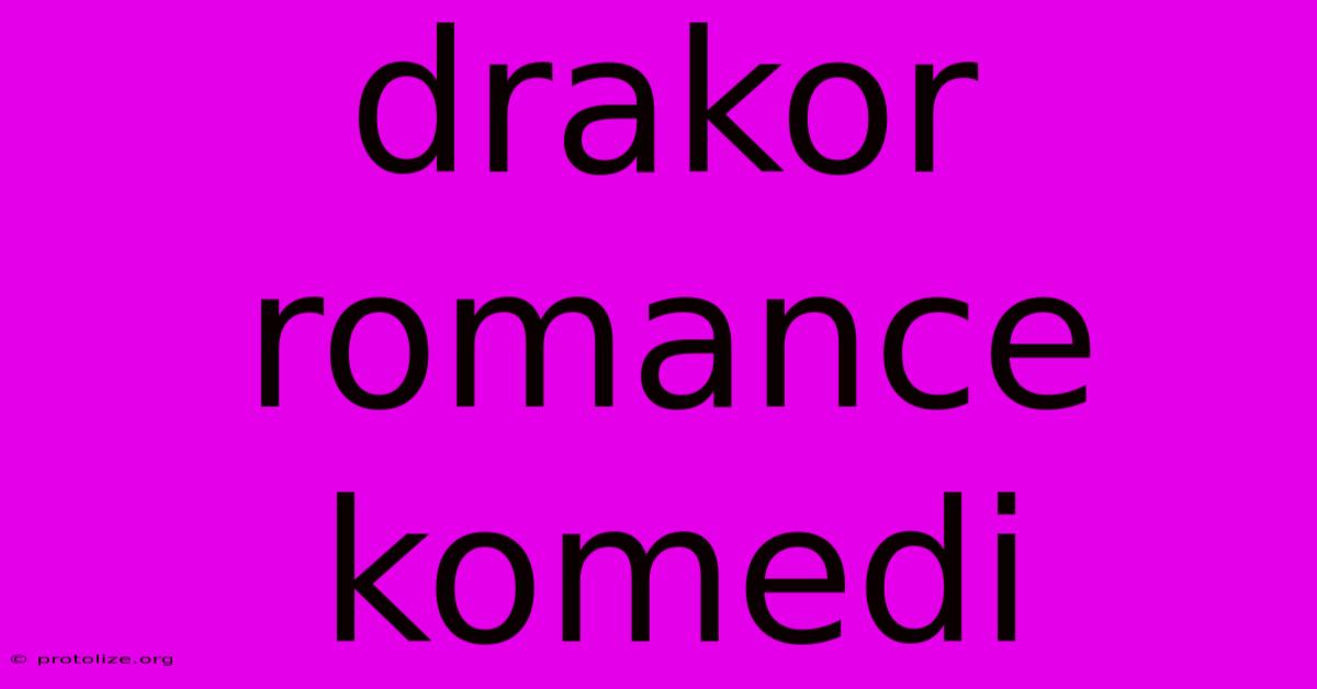 Drakor Romance Komedi