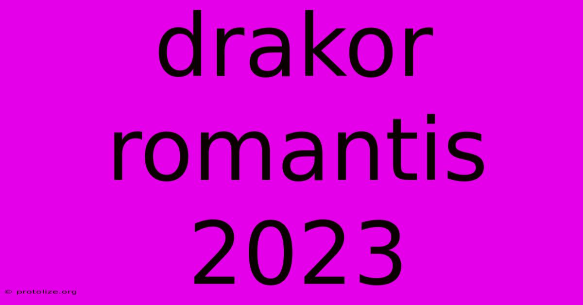 Drakor Romantis 2023