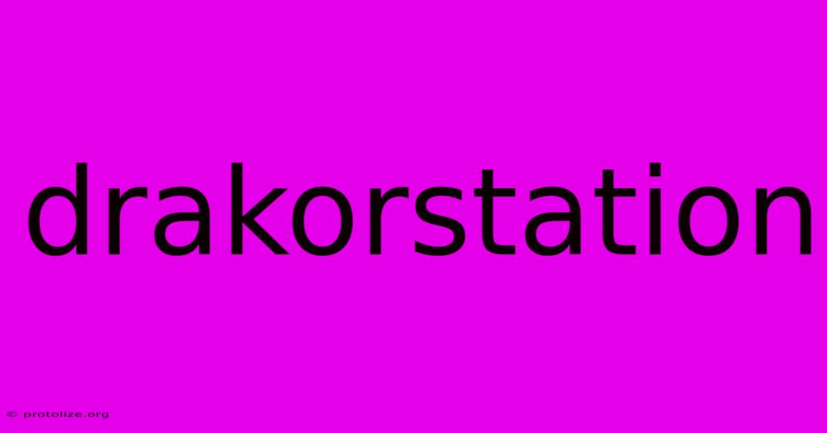 Drakorstation