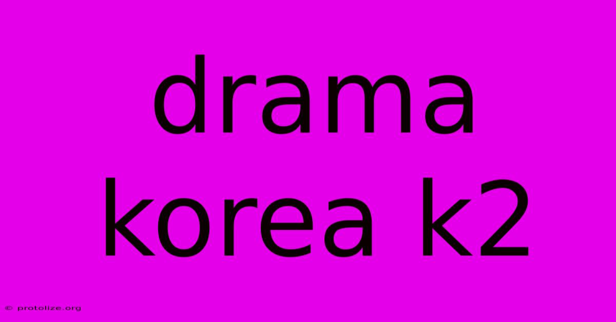 Drama Korea K2