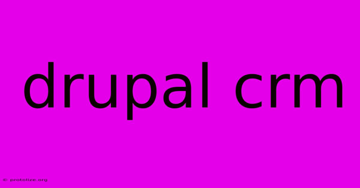 Drupal Crm Drupal Crm