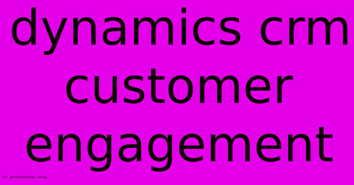 Dynamics Crm Customer Engagement Dynamics Crm Customer Engagement