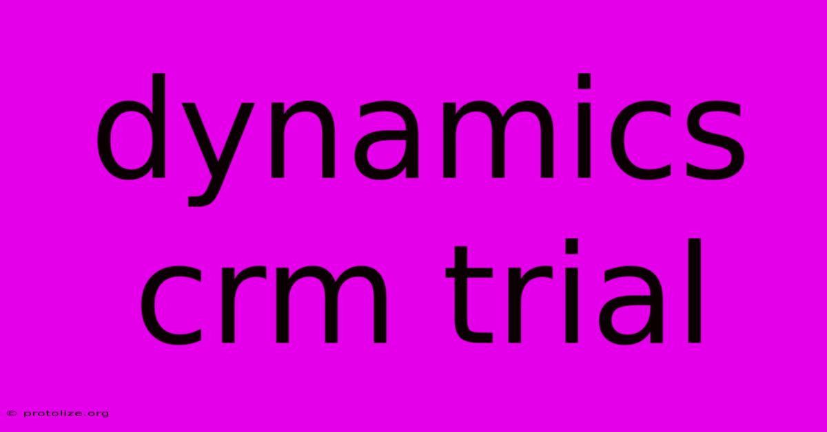 Dynamics Crm Trial Dynamics Crm Trial