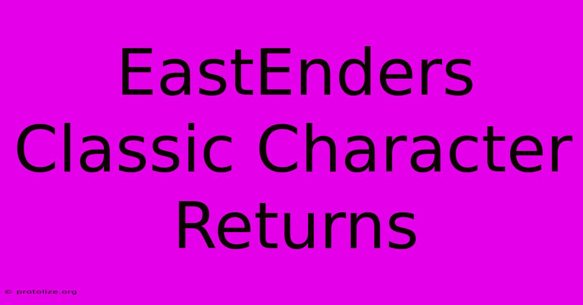 EastEnders Classic Character Returns