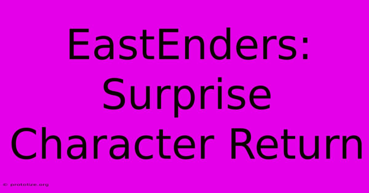 EastEnders: Surprise Character Return