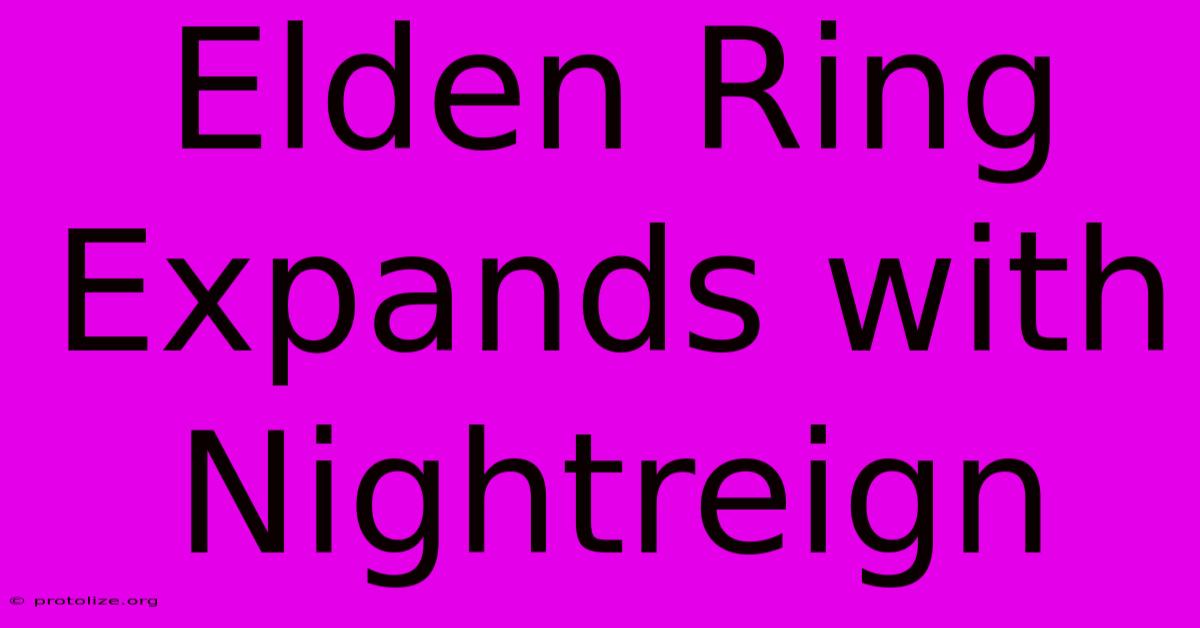 Elden Ring Expands With Nightreign Elden Ring Expands With Nightreign