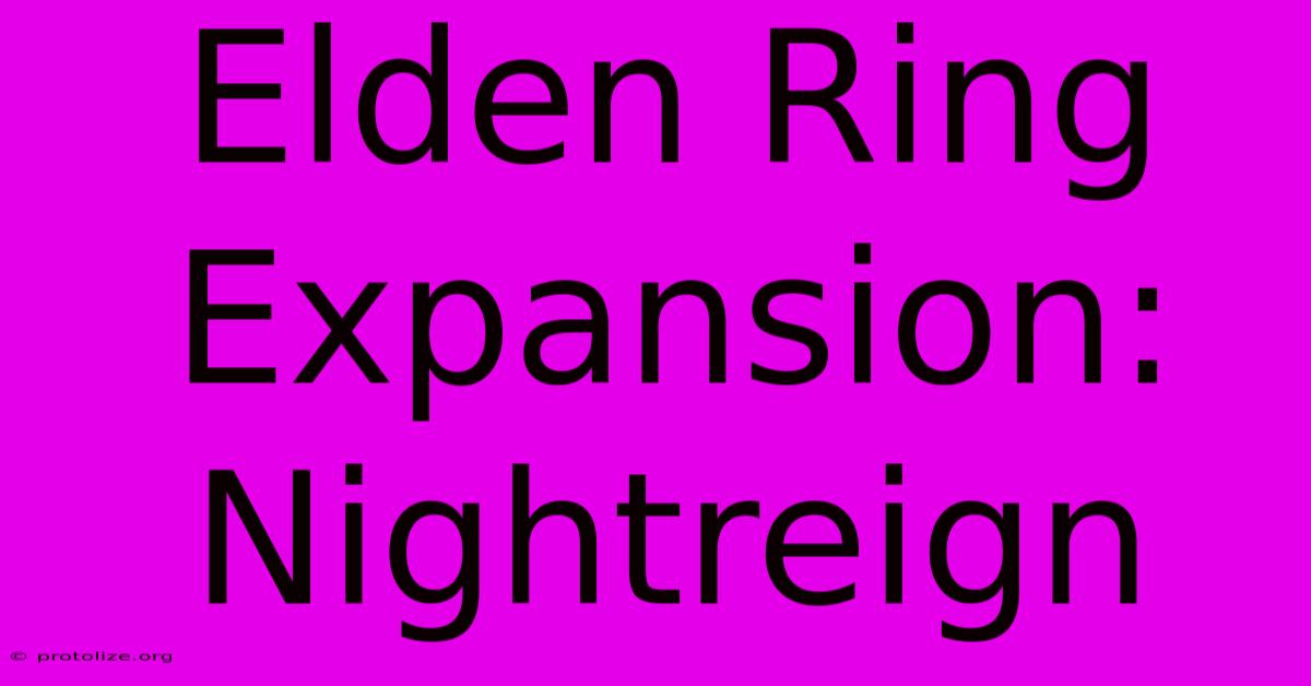 Elden Ring Expansion: Nightreign Elden Ring Expansion: Nightreign