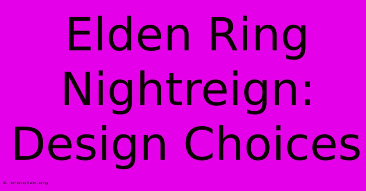 Elden Ring Nightreign: Design Choices Elden Ring Nightreign: Design Choices