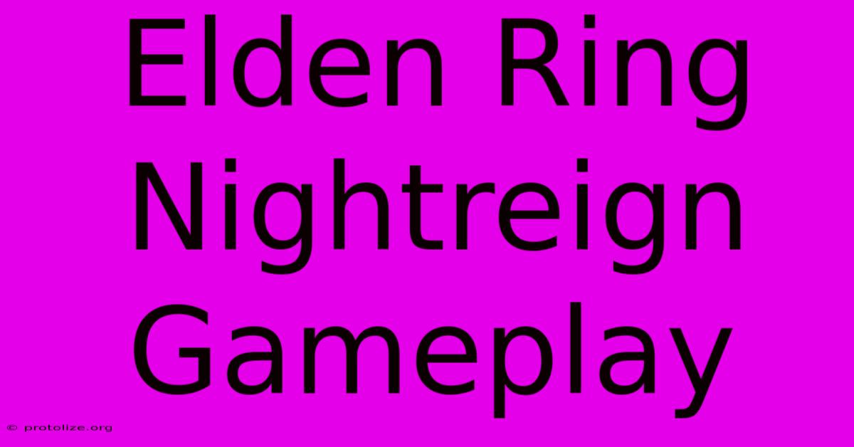 Elden Ring Nightreign Gameplay Elden Ring Nightreign Gameplay