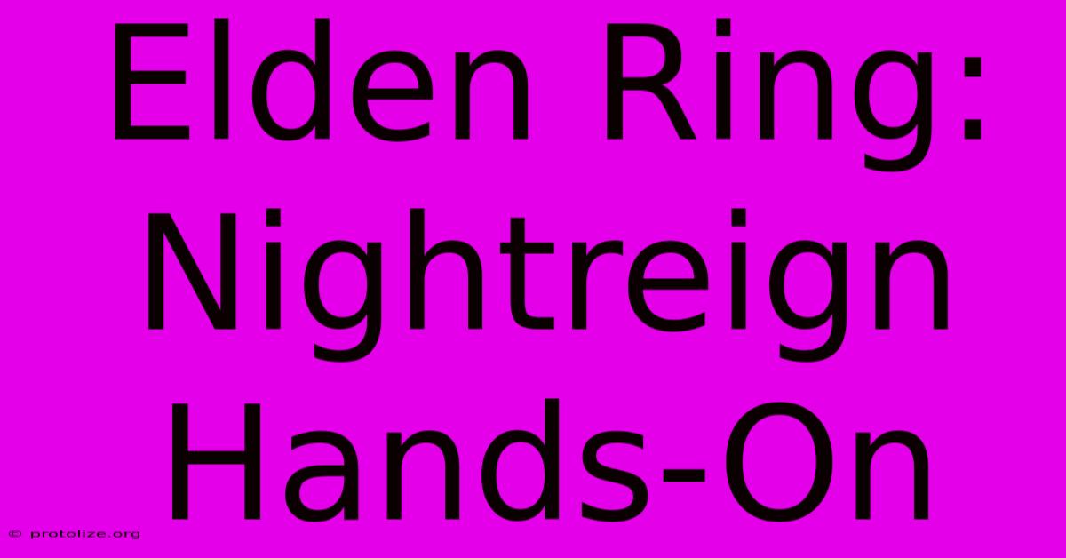 Elden Ring: Nightreign Hands-On