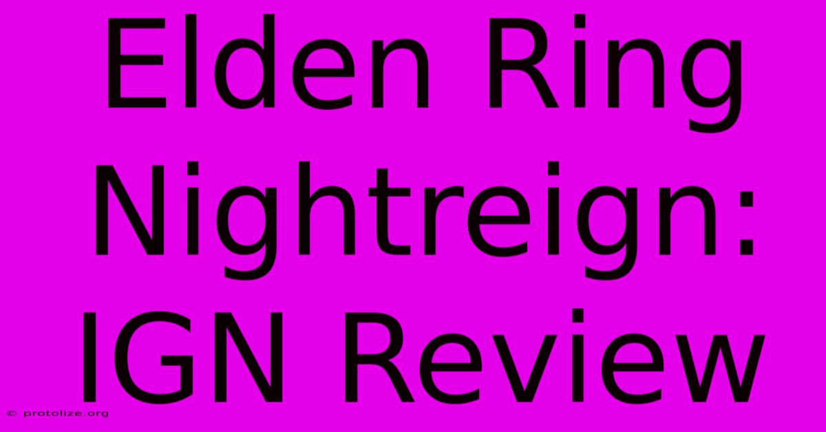 Elden Ring Nightreign: IGN Review Elden Ring Nightreign: IGN Review