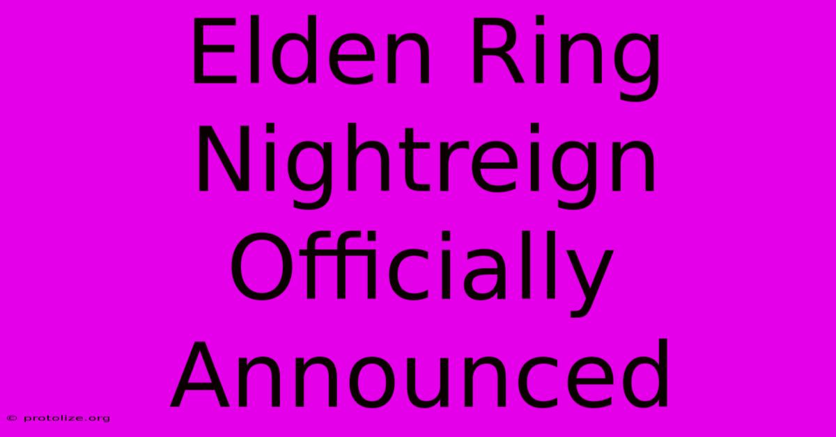 Elden Ring Nightreign Officially Announced Elden Ring Nightreign Officially Announced
