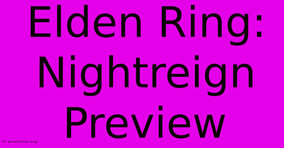 Elden Ring: Nightreign Preview Elden Ring: Nightreign Preview