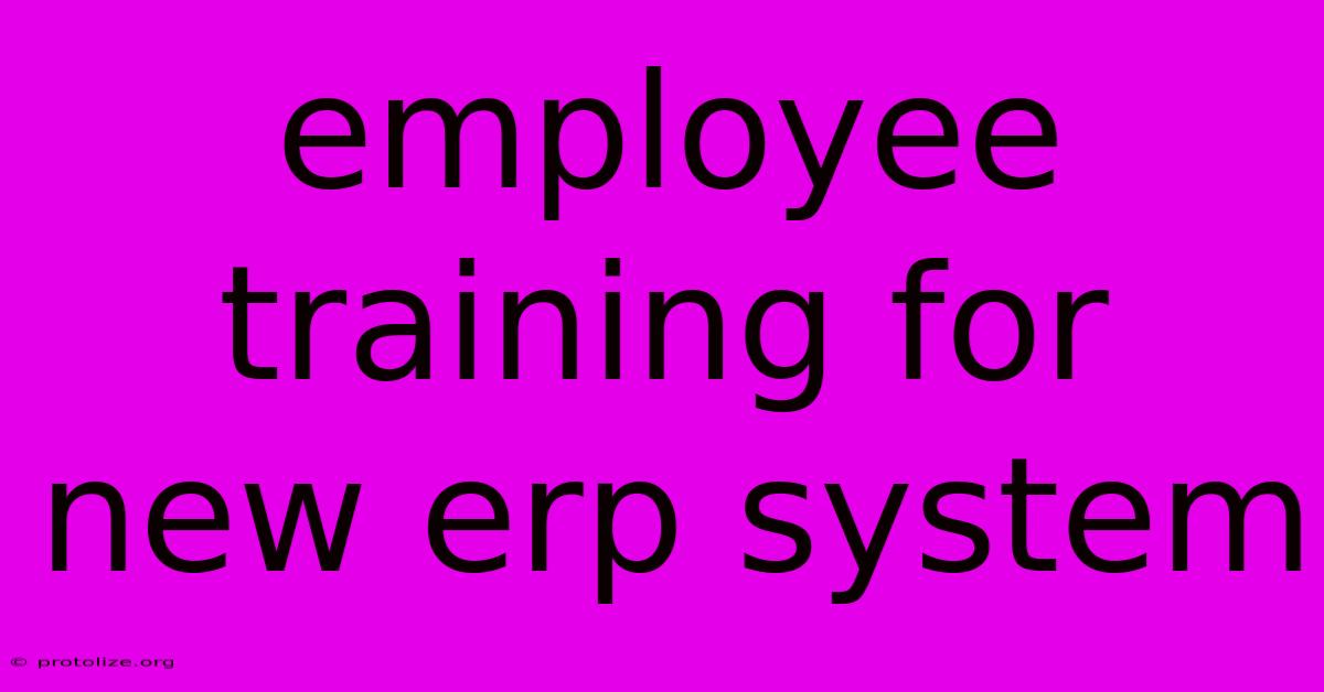 Employee Training For New Erp System Employee Training For New Erp System