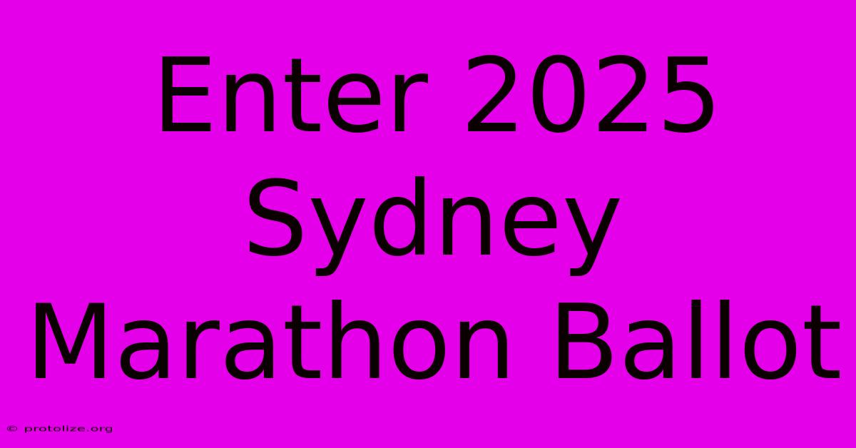 Enter 2025 Sydney Marathon Ballot