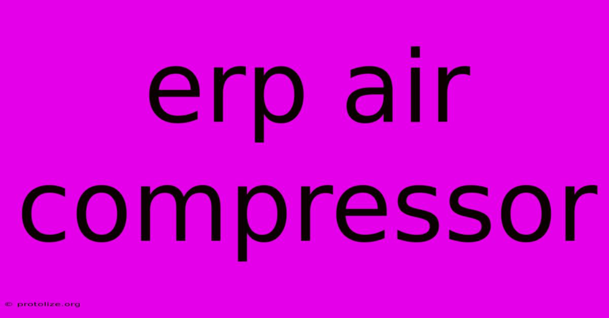 Erp Air Compressor Erp Air Compressor