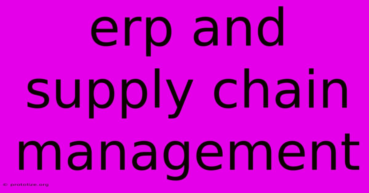 Erp And Supply Chain Management Erp And Supply Chain Management