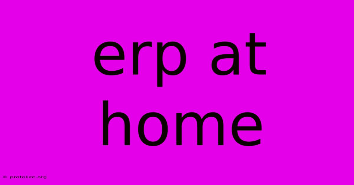 Erp At Home