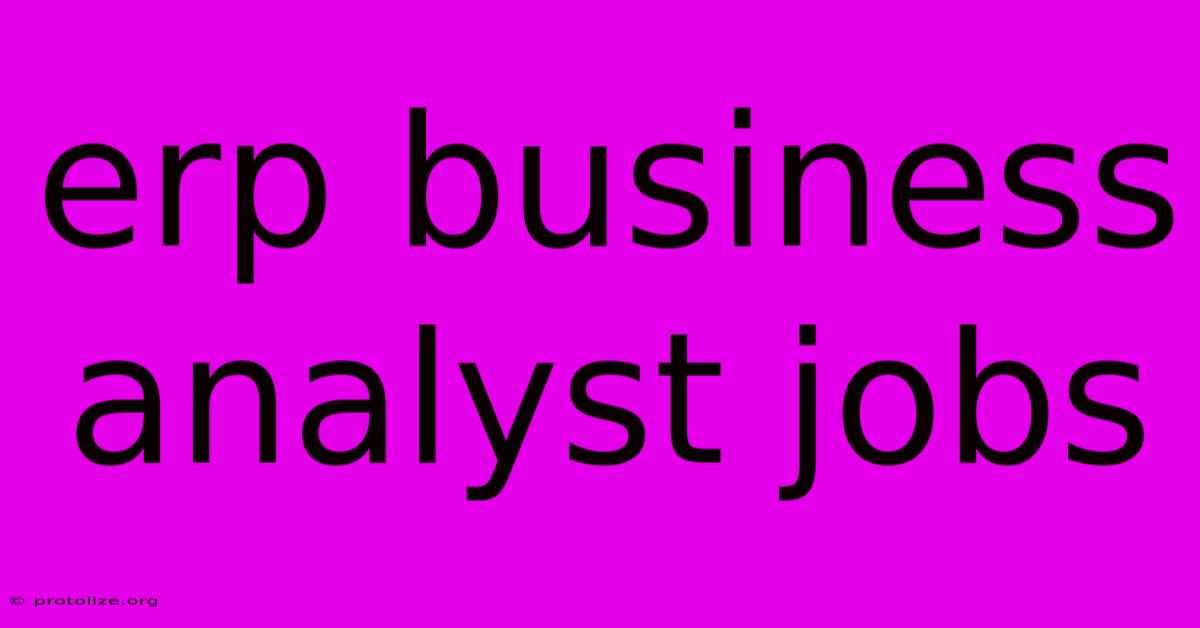 Erp Business Analyst Jobs