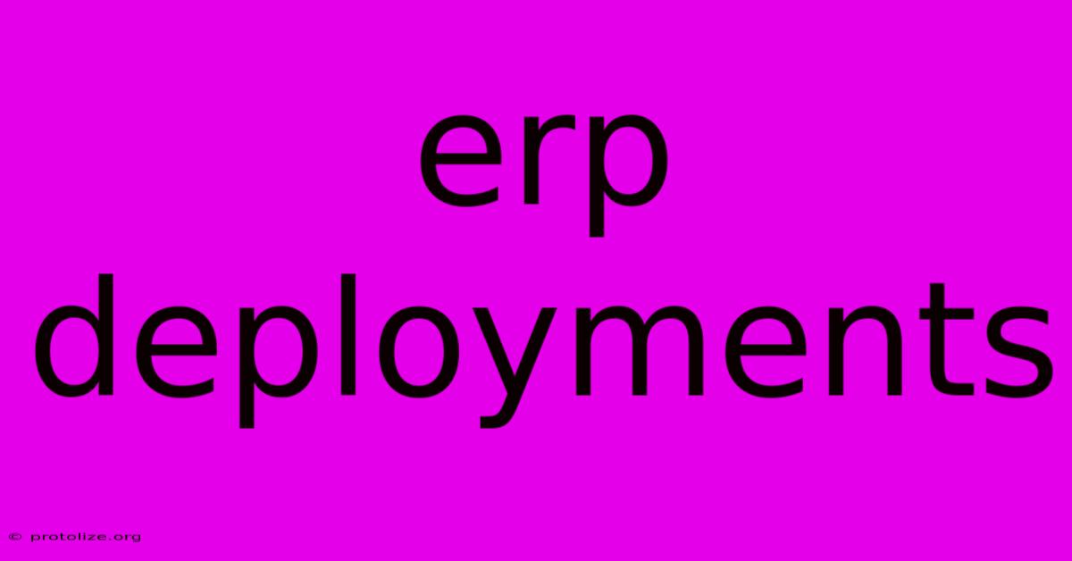 Erp Deployments