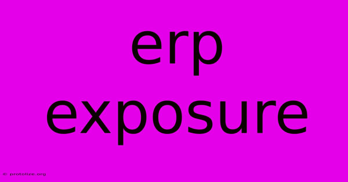 Erp Exposure Erp Exposure