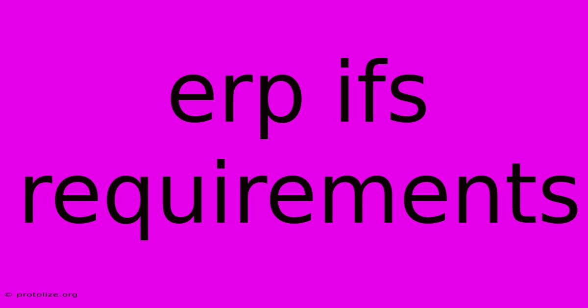 Erp Ifs Requirements Erp Ifs Requirements