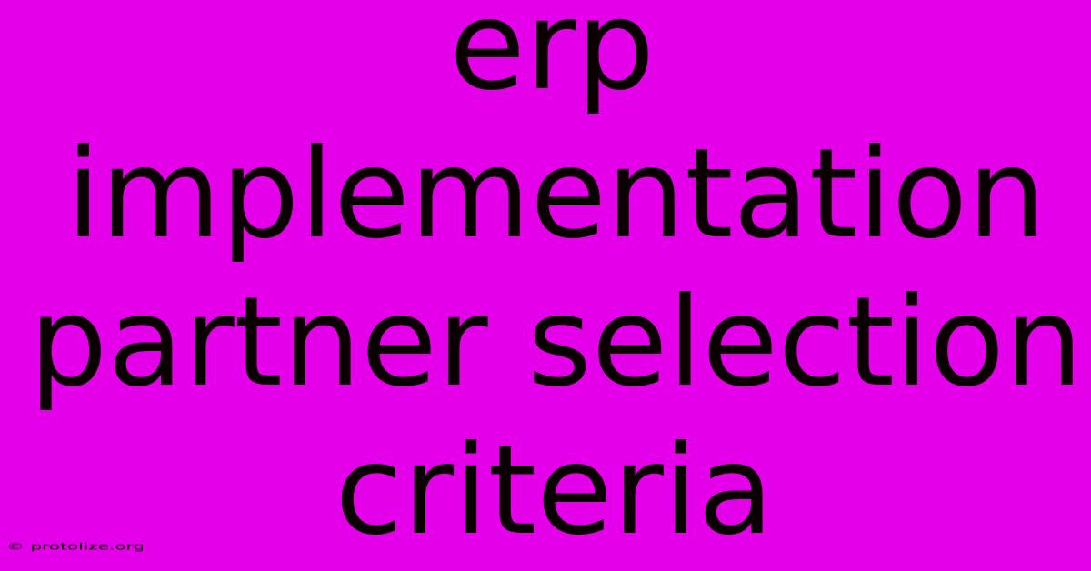 Erp Implementation Partner Selection Criteria Erp Implementation Partner Selection Criteria