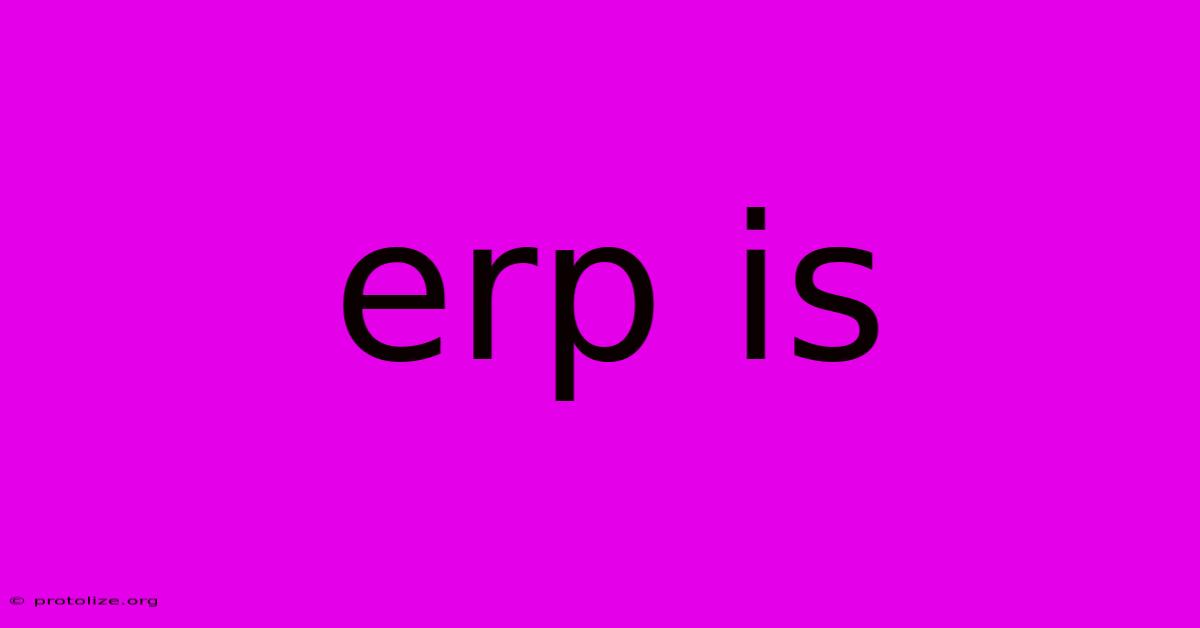 Erp Is