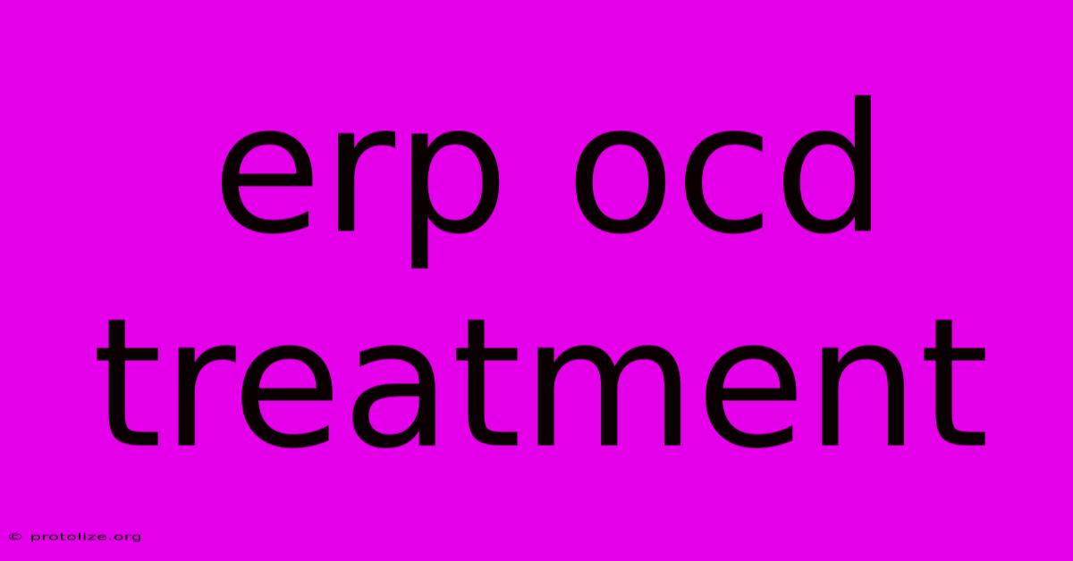 Erp Ocd Treatment Erp Ocd Treatment