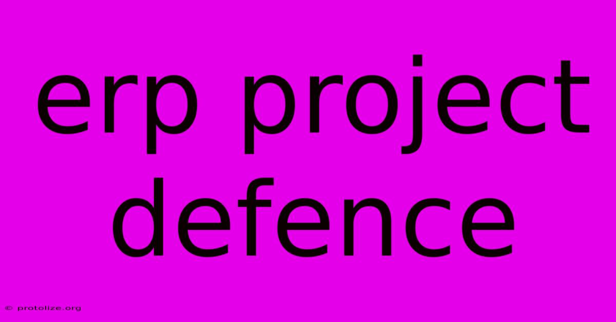 Erp Project Defence