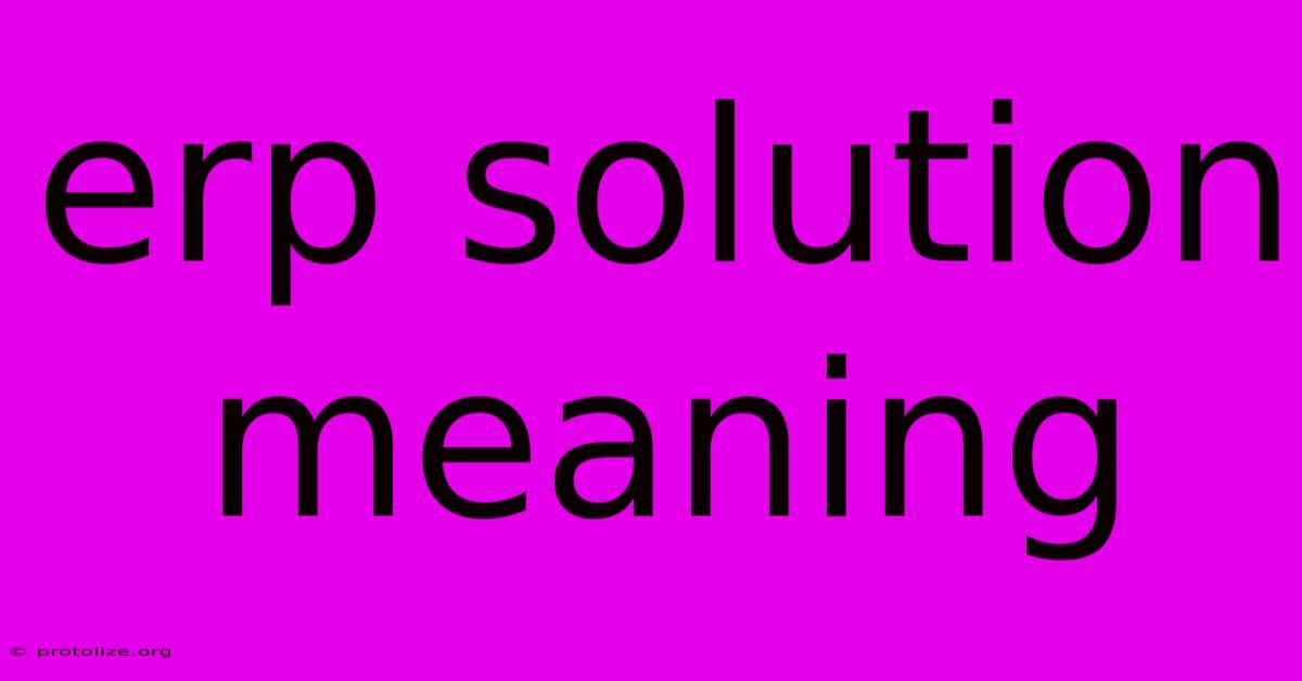 Erp Solution Meaning Erp Solution Meaning